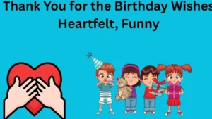 Read more about the article Thank You for the Birthday Wishes: Heartfelt, Funny & Creative Ways to Say It