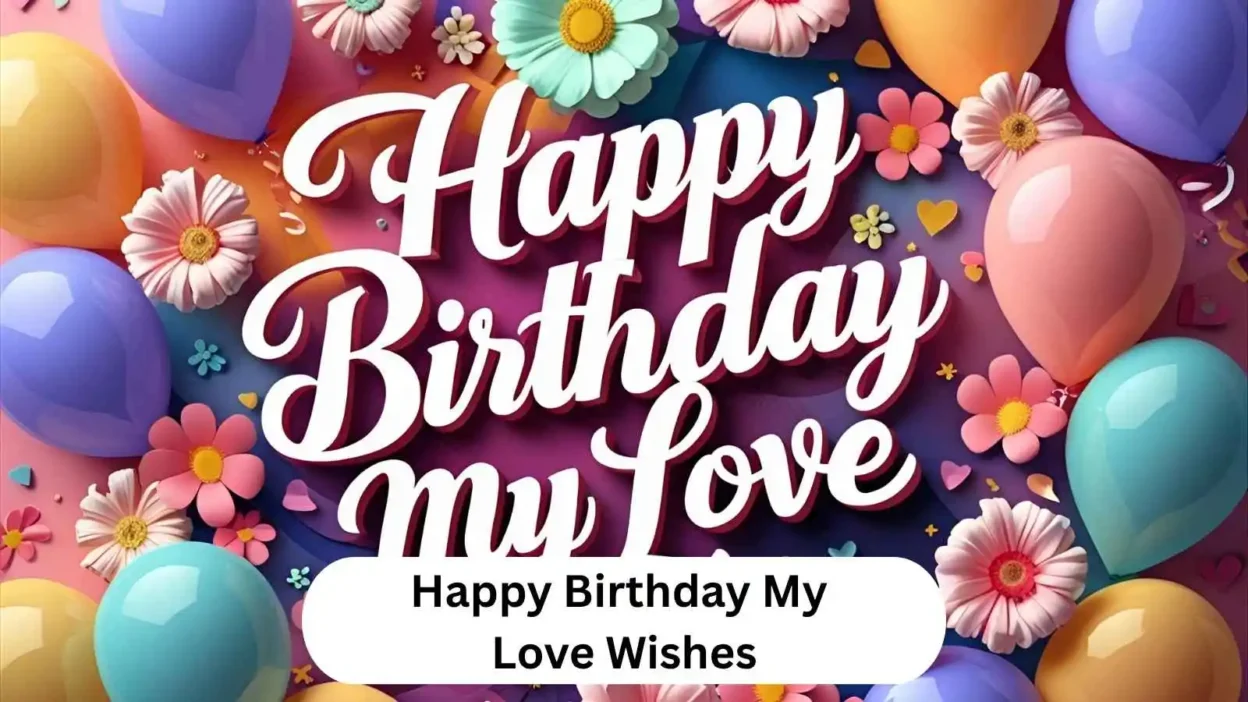 Happy Birthday My Love Wishes